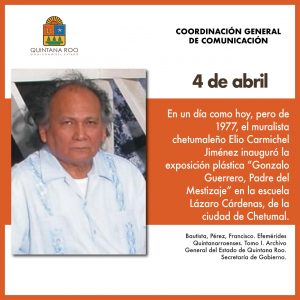 En un día como hoy pero de 1977, se inaugura la exposición plástica  “Gonzalo Guerrero, Padre del Mestizaje” en la escuela Lázaro Cárdenas |  Coordinación General de Comunicación